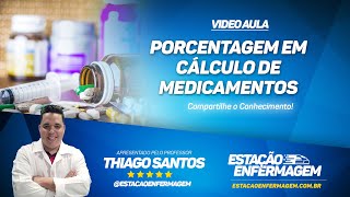 Porcentagem em Cálculo de Medicamentos [upl. by Ssalguod]