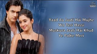 Baarish Song  Lyrics   Payal Dev Stebin Ben  Mohsin Khan Tumhein Baarish Bada Yaad Karti Hai [upl. by Euqinomad]