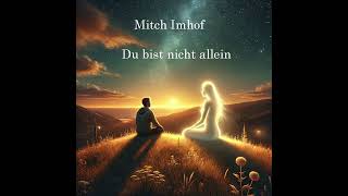 Mitch Imhof Du bist nicht allein [upl. by Hong]