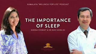 Kamalaya Wellness for Life podcast  The Importance of Sleep with Dr Mao Shing Ni [upl. by Uamak]