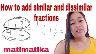 How to add similar and dissimilar fractions  tagalogfilipino language [upl. by Cann]