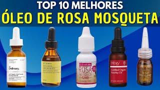 10 Melhores Óleo de Rosa Mosqueta  Óleo de Rosa Mosqueta Puro  Qual o Melhor Óleo de Rosa Mosqueta [upl. by Balbur901]