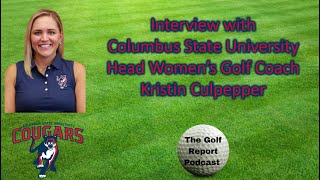 Interview Kristin Culpepper Columbus State University Head Womens Golf Coach [upl. by Libyc470]