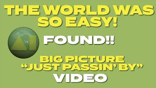 quotThe World Was So Easyquot Lost video  SOLVED SongVid  quotJust Passin Byquot  Big Picture1994 [upl. by Valma]