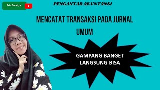 CARA MENCATAT TRANSAKSI PADA JURNAL UMUM  PENGANTAR AKUNTANSI jurnal mencatattransaksijurnal [upl. by Lalib]