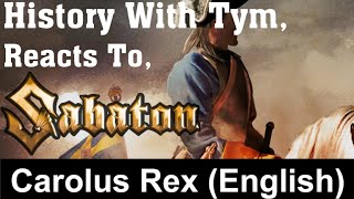 History With Tym Reacts To Sabatons Carolus Rex [upl. by Yenoh]