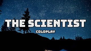 THE SCIENTIST  LYRICS   COLDPLAY [upl. by Anirbak439]