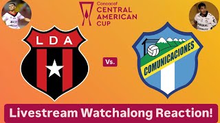 LD Alajuelense Vs Comunicaciones FC 2024 CONCACAF Central American Cup Quarterfinals LiveWatchalong [upl. by Yeargain238]