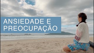 MEDITAÇÃO para ANSIEDADE e PREOCUPAÇÃO com o futuro ✨ [upl. by Watkin]