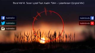 Boral Kibil amp Sezer Uysal Ft Kadim Tekin  Gidenlerden Original mix [upl. by Sonnnie]