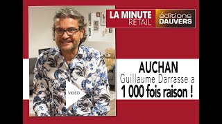 La MINUTE RETAIL  Auchan  Guillaume Darrasse a 1 000 fois raison [upl. by Torie]