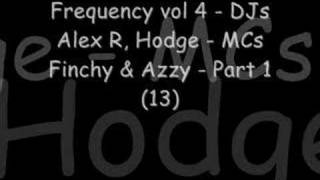 Frequency MC Finchy Azzy DJ Alex R an Hodge [upl. by Priebe193]