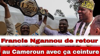 Le champion Francis Ngannou est de retour au Cameroun avec ça ceinture [upl. by Grant]