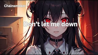 ChainsmokerDont let me down SlowedReverbLyrics ft Daya [upl. by Dickman]