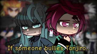 Hashiras react to If Someone Bullies Tanjiro  GCRV  Demon Slayer [upl. by Philo]