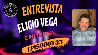 Eligio Vega  El Jefe y Su Grupo  Episodio 33  Gigantes de la Musica [upl. by Abeh]