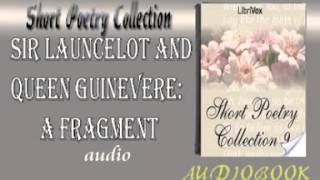 Sir Launcelot and Queen Guinevere A Fragment Audiobook Short Poetry [upl. by Delaney]