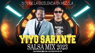 YIYO SARANTE MIX  SALSA 2023 DJ YORK LA EXCELENCIA EN MEZCLA [upl. by Yelak]