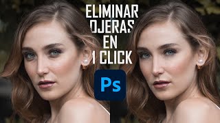 Como quitar OJERAS en PHOTOSHOP en 1 CLICK  Quitar bolsas en los ojos  Tutorial Photoshop [upl. by Eelyk]