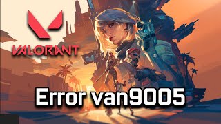 Fix Valorant Error Code VAN9005 in Windows 1110 COMPLETE Tutorial 2024 [upl. by Eidoj]