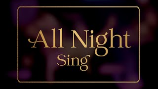 All Night Sing  Session 1 [upl. by Yruj487]