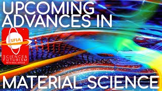 Upcoming Advances in Material Science [upl. by Jandel]