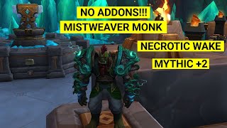 NO ADDONS Mistweaver Monk in Mythic 2 Necrotic Wake [upl. by Adnamor949]