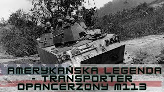 Amerykańska Legenda  Transporter Opancerzony M113 [upl. by Notnerb]