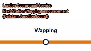 London Overground Service Next Station Wapping Announcement Dalstam Junction bound [upl. by Benetta]