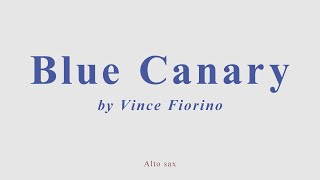 Blue Canary by Vince Fiorino Alto sax cover [upl. by Aehcim]