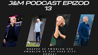 Mbappe se pwoblem tout kote sa kap City konsa Liverpool on top JampM Podcast Epizod 13 sezon 5 [upl. by Sajet285]