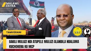 BAKILI MULUZI NDI ATUPELE MULUZI ALANDILA NDALAMA KUCHOKERA KU MCP YAGULISIDWA UDF [upl. by Anirav]