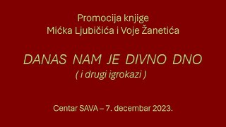 quotDANAS NAM JE DIVNO DNOquot  Promocija knjige Mićka Ljubičića i Voje Žanetića 71223 [upl. by Nahor]