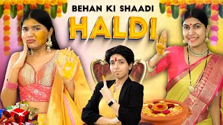 Behen Ki Shaadi  Haldi  EP 01  Indian Wedding Hacks  Bhai vs Behen  Anaysa [upl. by Johanan333]