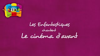 LE CINEMA DAVANT  Les Enfantastiques [upl. by Ailis]