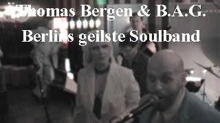 Thomas Bergen amp BAG Party mit der geilsten SoulBand Berlins [upl. by Cranston]