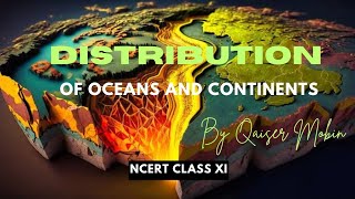 Ch4 Part1  Distribution of oceans and continents  Continental Drift Theory  Alfred Wegner [upl. by Esilahs]