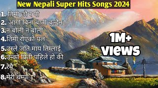 New Nepali Superhit Songs 20812024 New Nepali Songs 2024  Best Nepali Songs Jukebox Nepali Songs [upl. by Aivekahs208]