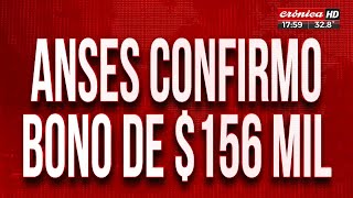 Anses confirmó un nuevo bono de 156000 cómo saber si lo cobro [upl. by Drescher97]