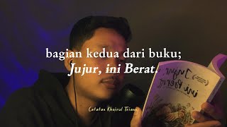 Bagian kedua dari buku  Jujur ini berat [upl. by Eiralav]