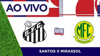 Santos x Mirassol  Campeonato Brasileiro  Série B  12102024 [upl. by Giorgio]