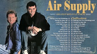 Air Supply Best Songs  Greatest Hits Of Air Supply  Soft Rock Legends [upl. by Susanna306]