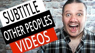 How To Add Subtitles To OTHER PEOPLES YouTube Videos [upl. by Oicaro]