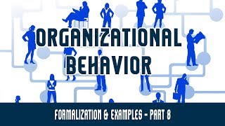 Organizational Structure  Formalization amp Examples  Part 8 [upl. by Manvell]