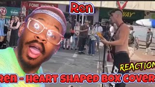 Unbelievable Ren Stunning Cover of Heart Shaped Box Cover  Reaction Video [upl. by Liakim]