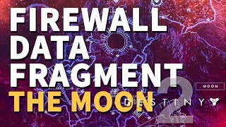 Firewall Data Fragment Destiny 2 The Moon [upl. by Barclay168]