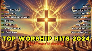 Top Worship Hits 2024  Best NonStop Praise amp Worship Songs worship [upl. by Ekusuy80]