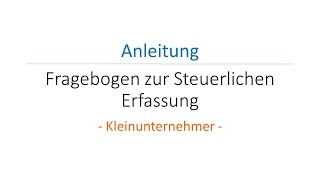 Fragebogen zur Steuerlichen Erfassung  Kleinunternehmer [upl. by Anerok415]