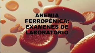 ANEMIA FERROPÉNICA DIAGNÓSTICO DIFERENCIAL EXÁMENES DE LABORATORIO [upl. by Htez]