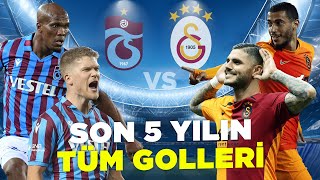 Trabzonspor vs Galatasaray  Son 5 Yılın Tüm Golleri  Trendyol Süper Lig [upl. by Panayiotis]